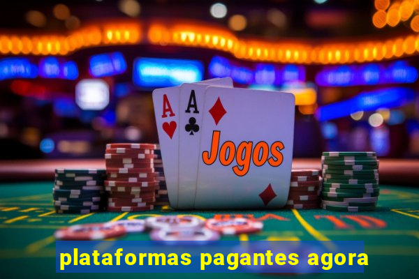 plataformas pagantes agora